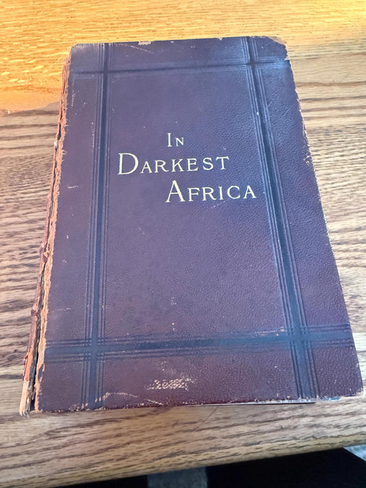 In Darkest Africa by Henry Morton Stanley, pub. 1890