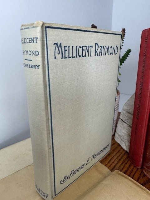 Book- Hardback Antique 1891 "Mellicent Raymond, The Impress of a Gentlewoman" by Fannie E. Newberry